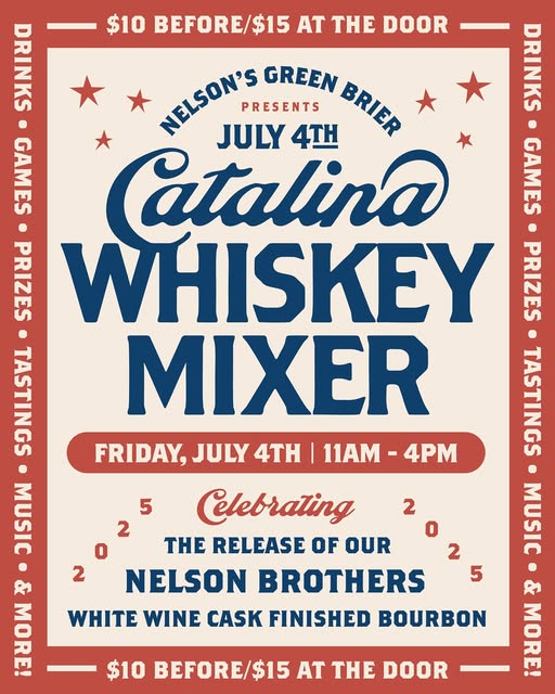 Nelson’s Green Brier | July 4th | Catalina Whiskey Mixer Block Party