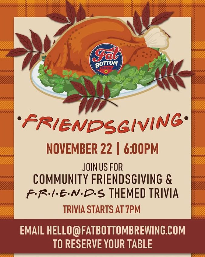 November 22 Friendsgiving at Fat Bottom Brewing