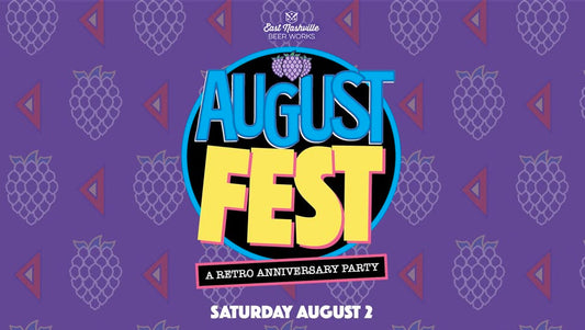 Aug 9th - East Nashville Beer Works Hosts Augustfest 9 for 9-Year Anniversary