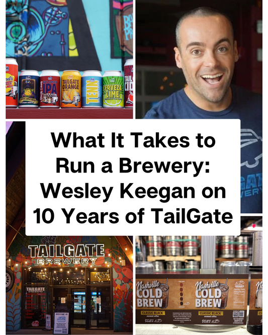 What It Takes to Run a Brewery: Wesley Keegan on 10 Years of TailGate