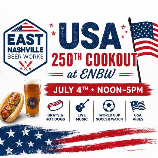 July 4 – 250th Party: July 4th Cookout at East Nashville Beer Works
