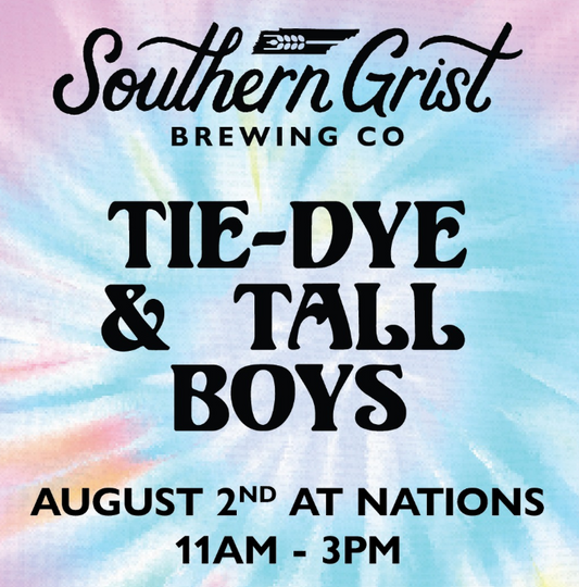 August 2 - Tie-Dye & Tall Boys at Southern Grist